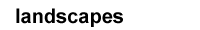LANDSCAPES